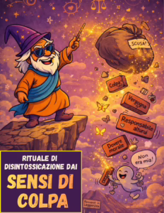 RITUALE DI DISINTOSSICAZIONE DAI SENSI DI COLPA